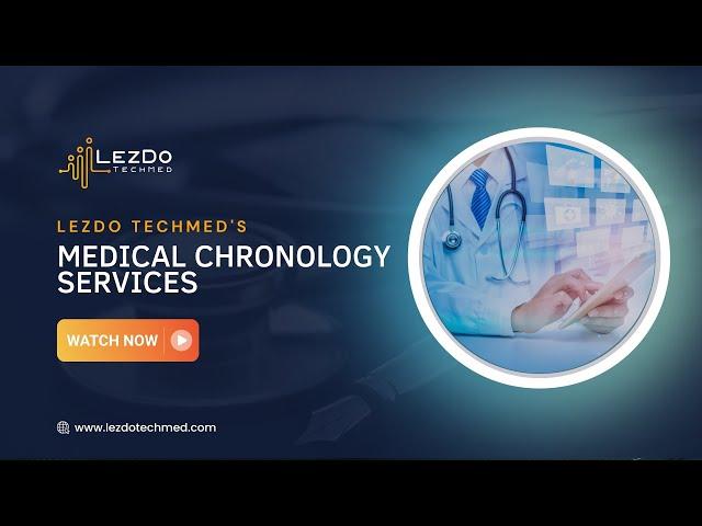 LezDo TechMed's Medical Chronology Services