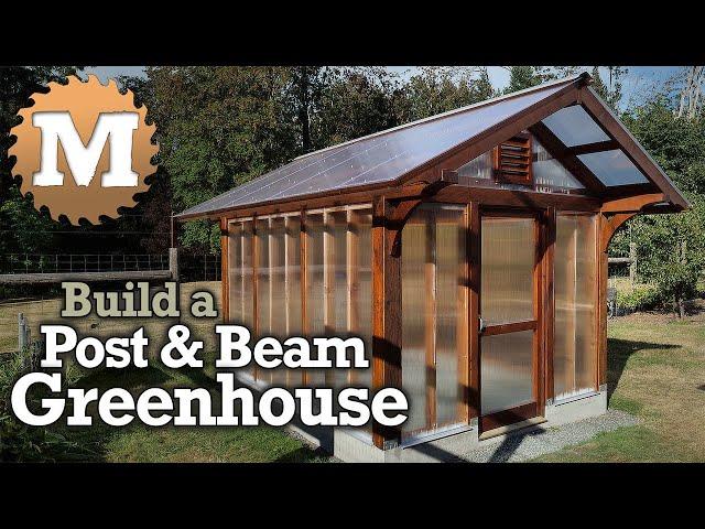 How to Build a Greenhouse | Post and Beam