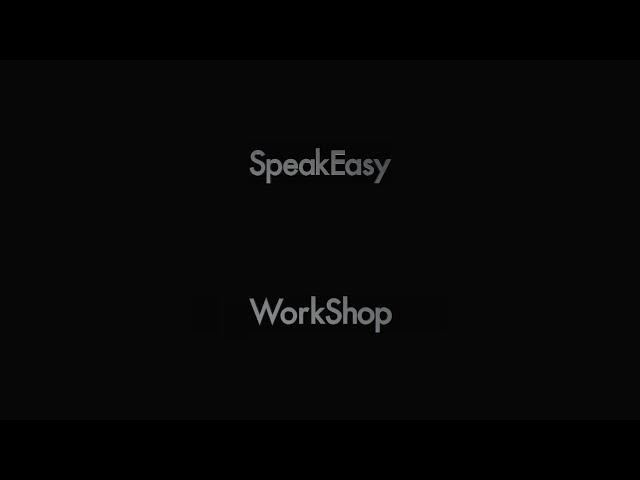 #SpeakEasyWorkShop
