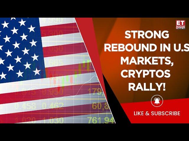 Wall Street Closes Sharply Higher, Trump Tariffs Updates, Dollar Index & Cryptos Recovery | ET Now