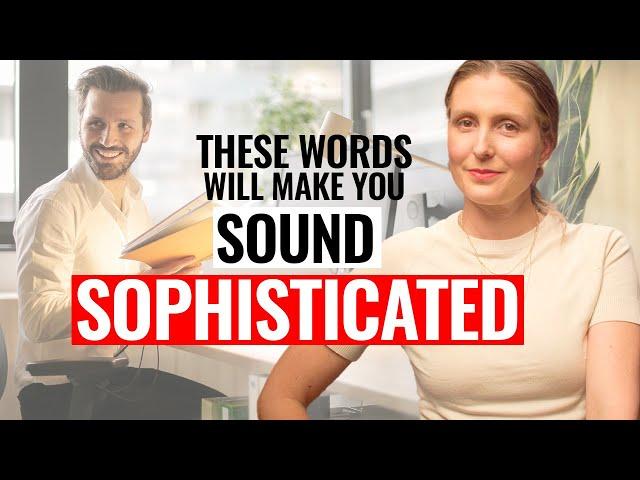 Improve Your Vocabulary to Sound MORE Articulate & Sophisticated