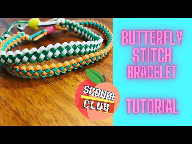 Scoubi Club - Butterfly Stitch Bracelet Tutorial