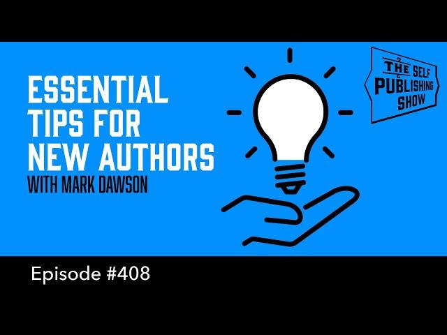 SPS-408: Essential Tips for New Authors – with Mark Dawson