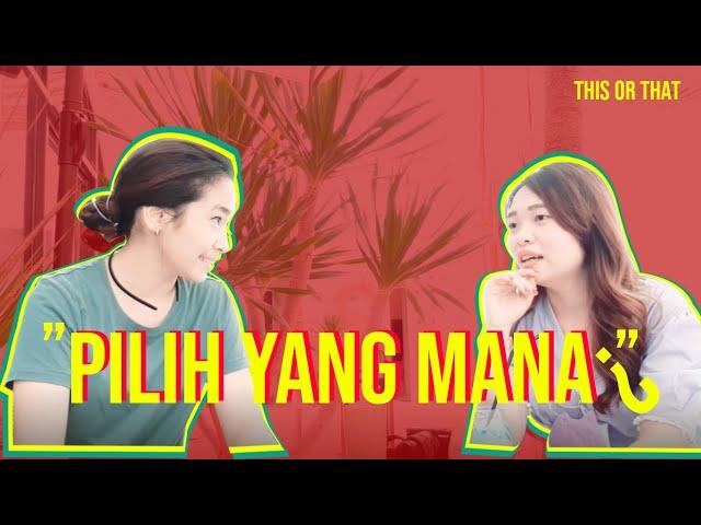 "PILIH YANG MANA?" - VLOG GAMES #THISORTHAT