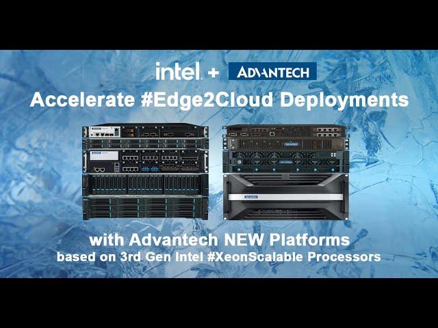 Advantech NEW Platforms based on 3rd Gen Intel Xeon Scalable Processors