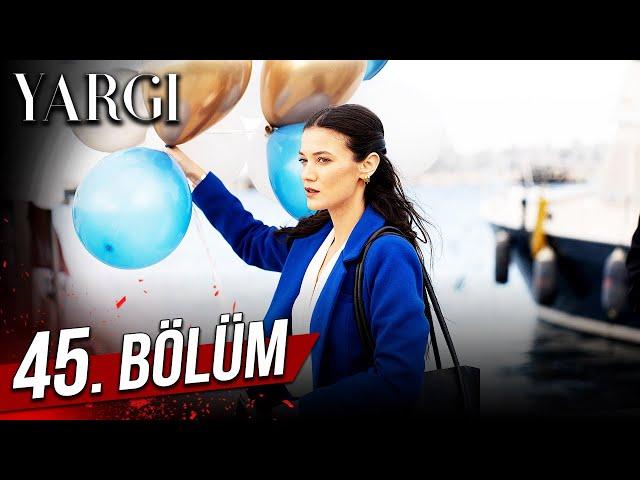 Yargı 45. Bölüm