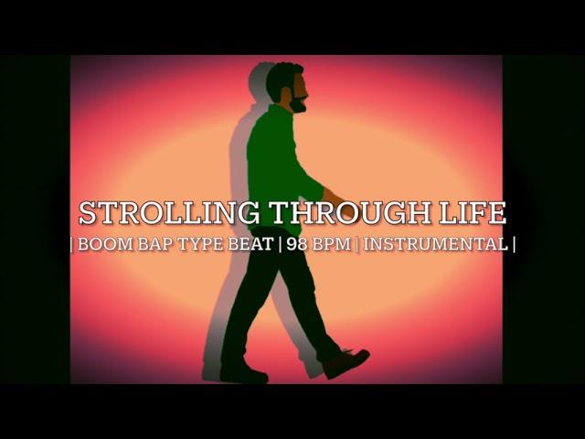 Strolling Through Life | Boom Bap Type Beat | 98 Bpm | Instrumental