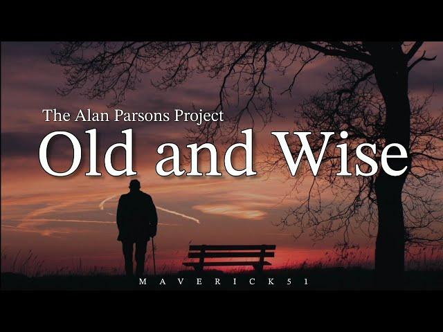 Old and Wise (LYRICS) by The Alan Parsons Project 