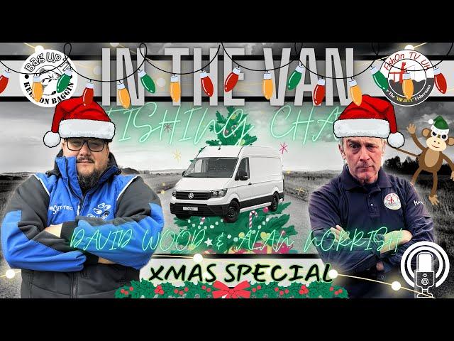 IN THE VAN CHRISTMAS SPECIAL - FISHING CHAT PODCAST | BAGUPTV & FISHON TV 2024 END OF YEAR