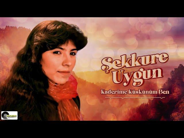 Şekkure Uygun - Kaderime Küskünüm Ben