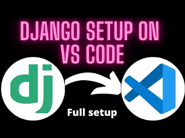 Setup Django in Visual Studio Code: 2024 Edition