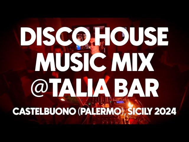 Disco House Music Mix @ Talìa Bar - Castelbuono (Palermo) Sicily 22 March 2024 [FLIPPER]