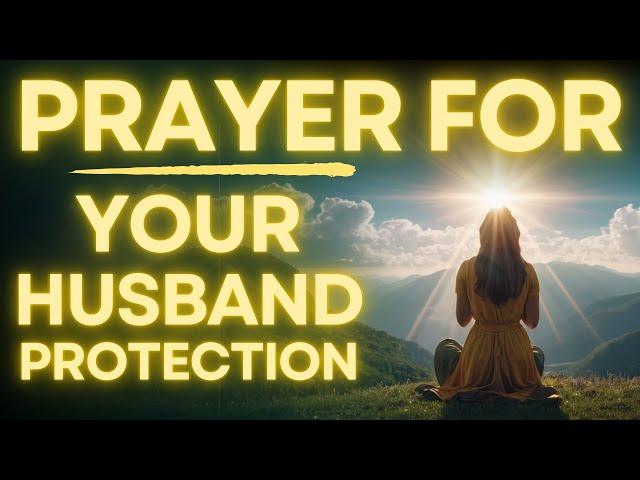 Powerful Prayer for Husband's Protection, Health and Strength