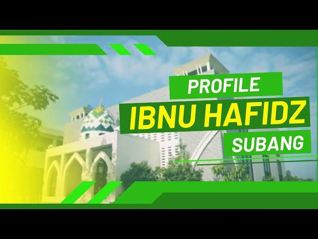 Profile Pesantren Tahfidz Ibnu Hafidz Subang Terbaru (2023)