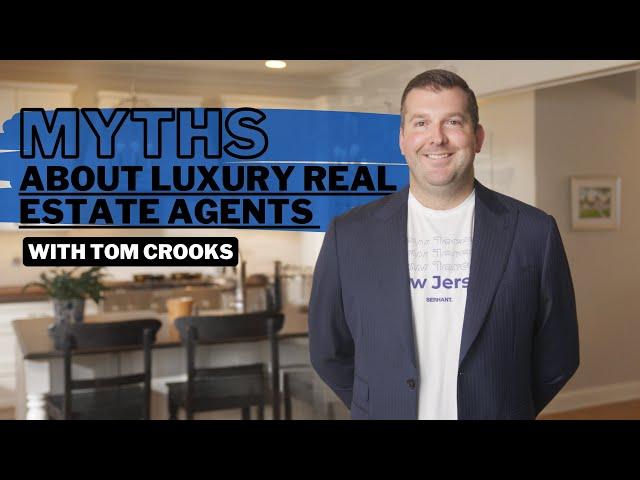 Common MYTHS About Luxury Real Estate Agents | Tom Crooks