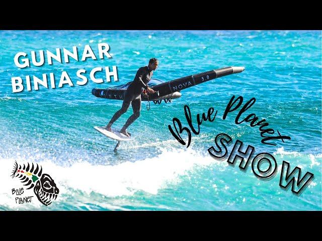 Gunnar Biniasch Wing Foil interview- Blue Planet Show #9