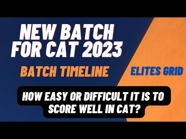 Elites Grid - New Batch details & Timeline | How easy or difficult it is to crack CAT