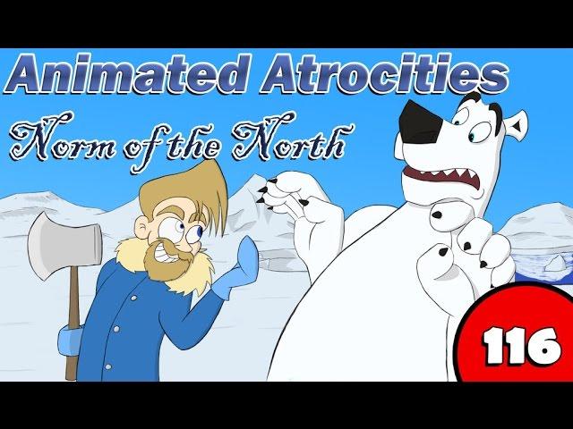 Animated Atrocities 116 || "Norm of the North"