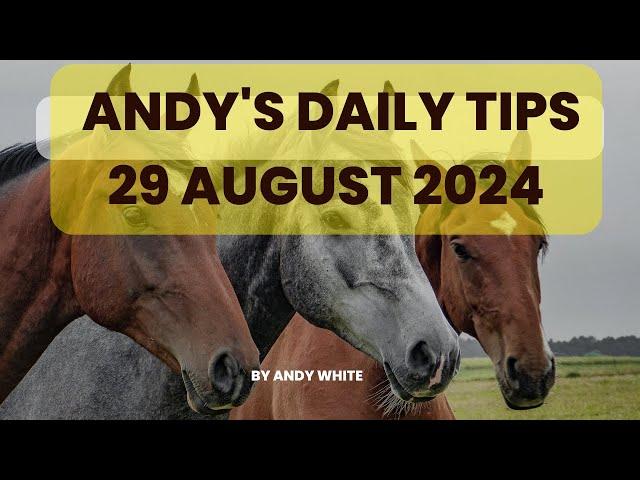 Andy's Daily Free Tips for Horse Racing, 29 August 2024