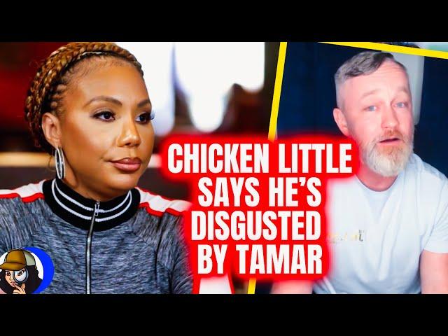 Tamar Braxton SPIRALS On IG AFTER Chicken Little Says He’s DISGUSTED By Her|Speaks On Divorce