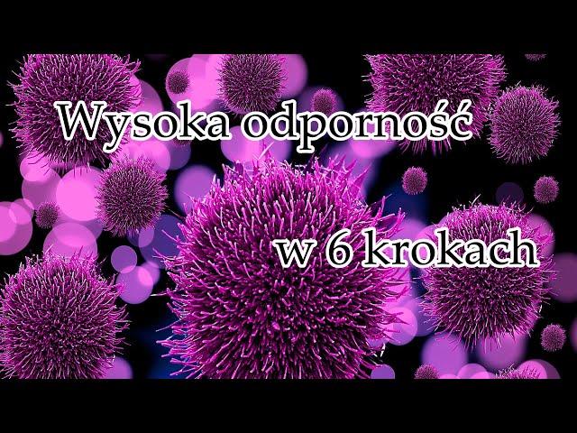 6 prostych kroków do Super Odporności - Jak zadbać o wysoką odporność?