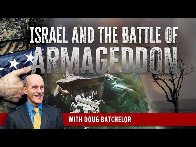 Israel and the Battle of Armageddon - Doug Batchelor