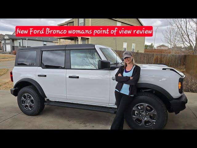 New Ford Bronco Review!  2024 Ford Bronco woman's point of view review!