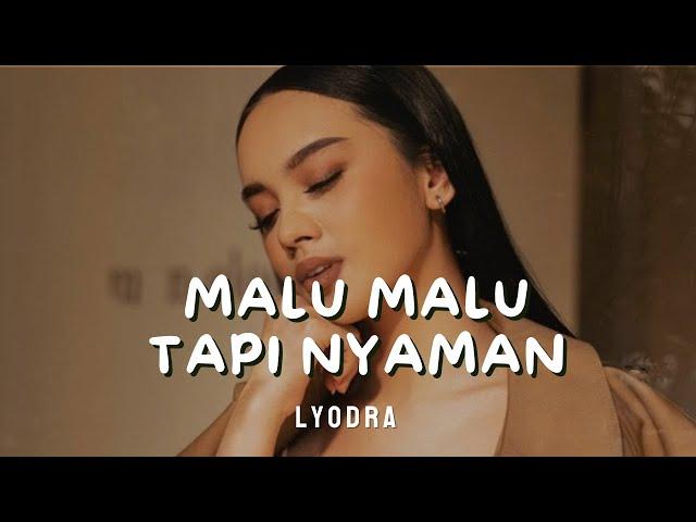 LYODRA - MALU MALU TAPI NYAMAN | LIRIK