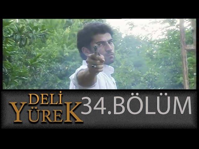 Deli Yürek 34.Bölüm Tek Part İzle (HD)