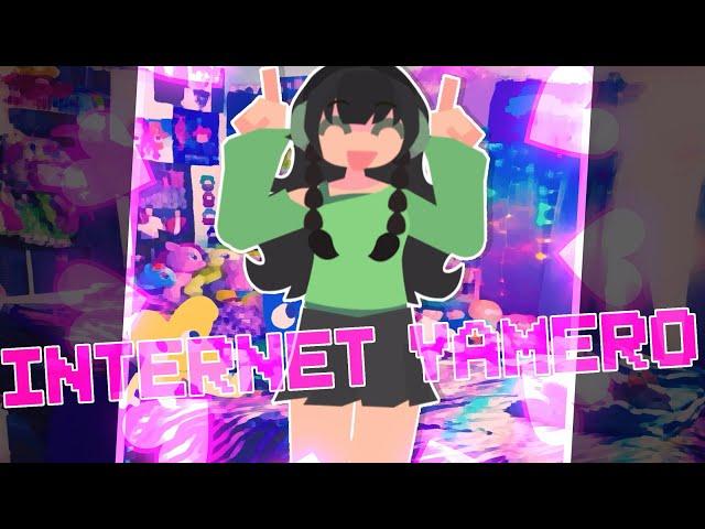 INTERNET YAMERO (REMAKE BECAUSE THE OLD ONE SUCKED)