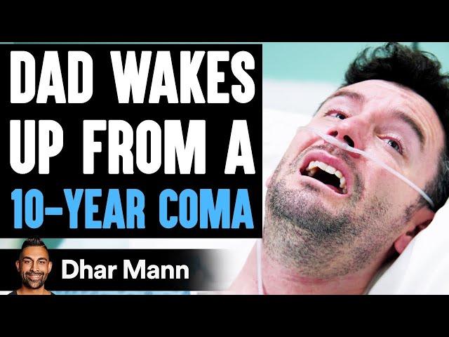 Dad Wakes Up From A 10-YEAR COMA, What Happens Is Shocking | Dhar Mann