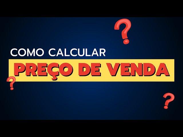 Como calcular PREÇO DE VENDA da maneira correta? simples e eficiente