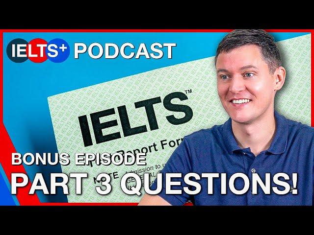 IELTS English Podcast - How to Answer IELTS Speaking Part 3 Questions