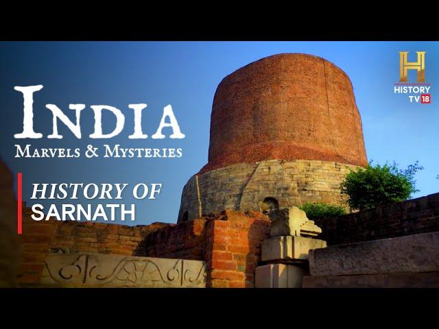 India: Marvels & Mysteries | सारनाथ का इतिहास | History Of Sarnath