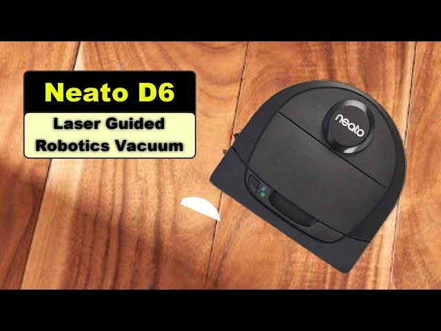 BEST robot vacuum | Neato Robotics D6 Connected Laser Guided Robot Vacuum Cleaner