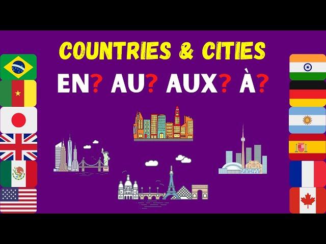 En, Au, Aux or À for Countries and Cities?