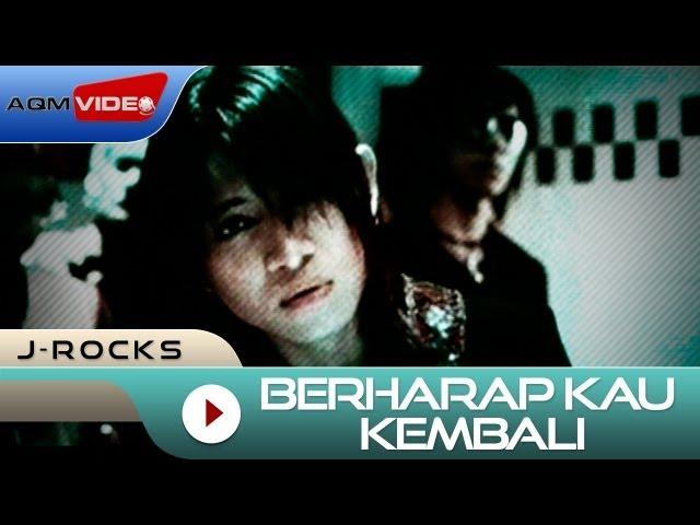 J-Rocks - Berharap Kau Kembali | Official Music Video