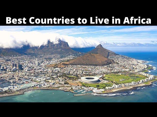 10 Best Countries to Live in Africa Comfortably