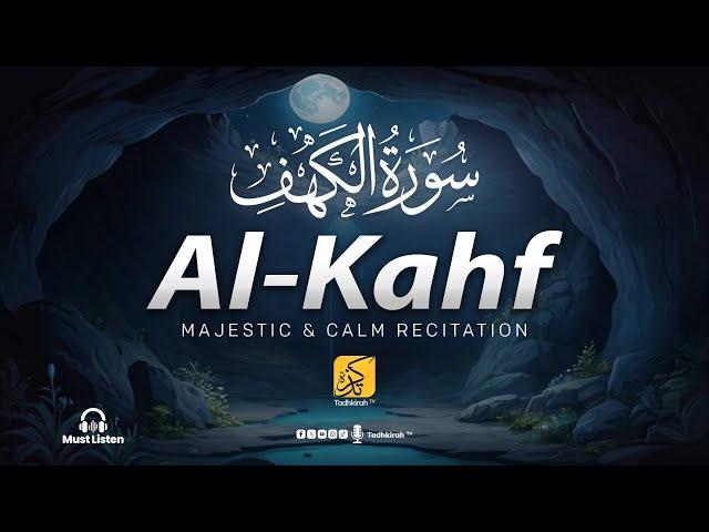Soothing Friday Quran Recitation | Surah Al-Kahf (سورة الكهف) | Soft & Peaceful Voice | Tadhkirah Tv