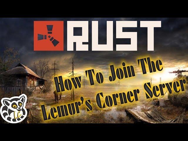 Rust - How to join the Lemur's Corner server