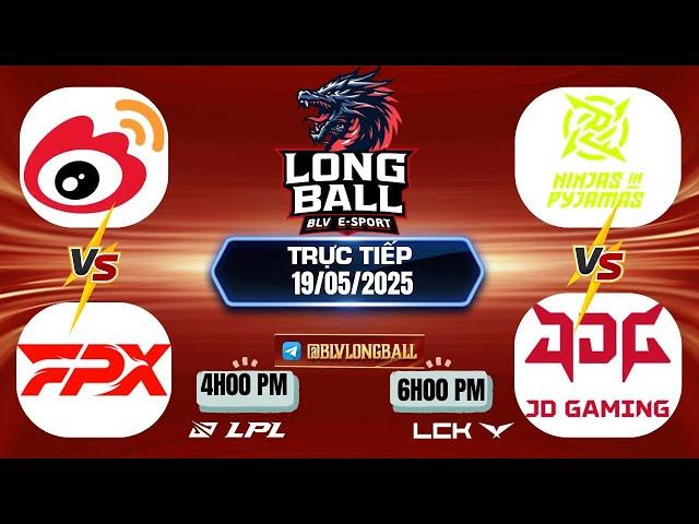 LPL | LPL TIẾNG VIỆT -  TRỰC TIẾP LPL -  VÒNG LOẠI  SPLIT 2 - LPL 2025 - BLV Long Ball - 19/05/2025