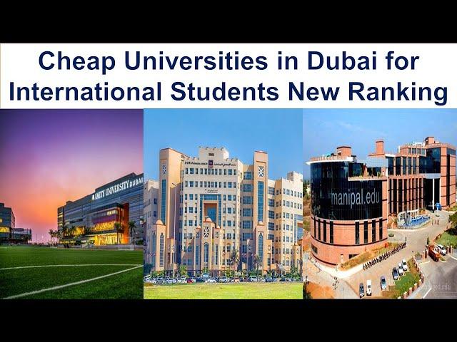 CHEAP UNIVERSITIES IN DUBAI FOR INTERNATIONAL STUDENTS NEW RANKING