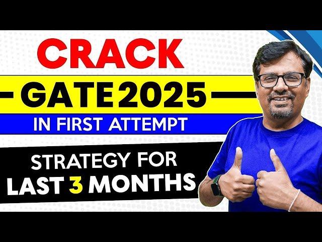 How To Crack GATE Exam 2025 In 3 Months | GATE Exam Preparation Strategy | Best Tips By GP Sir