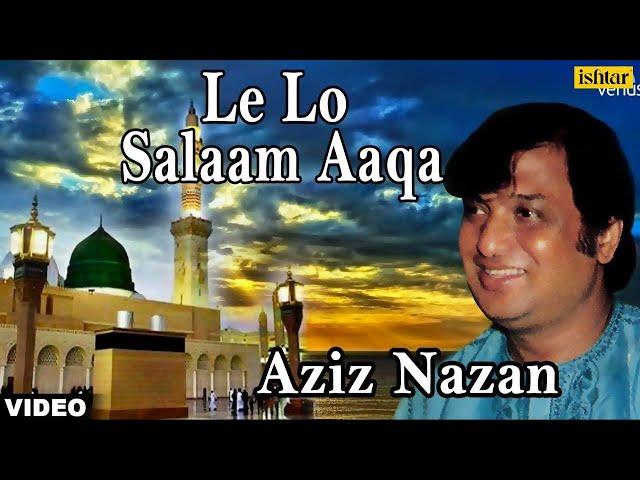 Le Lo Salaam Aaqa (Aziz Nazan - Muslim Devotional)