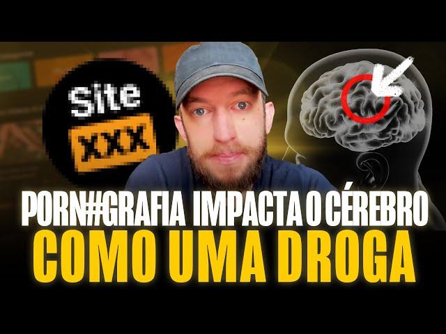 COMO A PORNOGRAFIA AFETA O SEU CÉREBRO