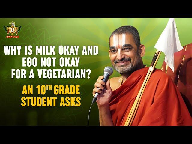 Why Is Milk Okay And Egg Not Okay For A Vegetarian? | A 10 Grade Student Asks Chinna Jeeyar Swamiji