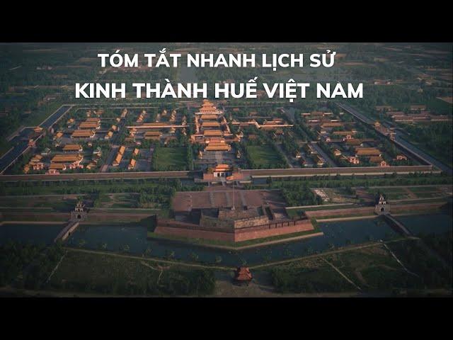 Tóm tắt nhanh lịch sử Kinh Thành Huế - Việt Nam