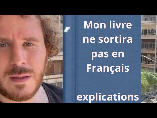 Mon livre ne sortira pas en Français : Explications