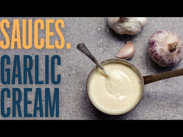 Garlic cream sauce:  a simple sauce made with two ingredients