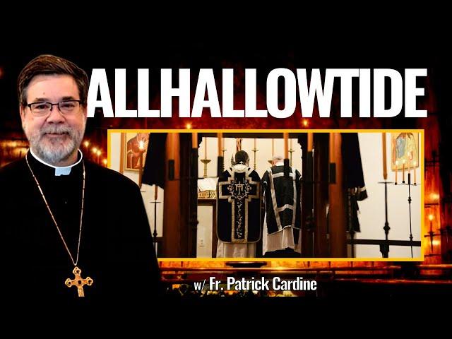 All Hallows' Day (& Eve) In Western Rite Orthodoxy ️ + Prayer for the Dead  w/ Fr. Patrick Cardine